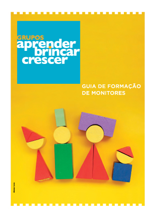 Imagem com bonecos feitos com figuras geométrica, logotipo azul Grupos aprender brincar crescer, Guia de formação de Monitores